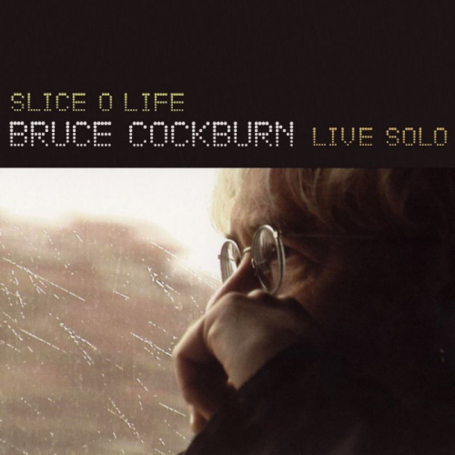 COCKBURN, BRUCE - SLICE O LIFE - LIVE SOLOBRUCE COCKBURN SLICE O LIFE - LIVE SOLO.jpg